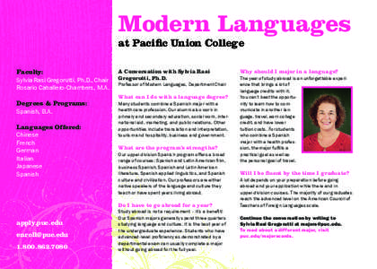 Modern Languages at Pacific Union College Faculty: Sylvia Rasi Gregorutti, Ph.D., Chair Rosario Caballero-Chambers, M.A. Degrees & Programs: