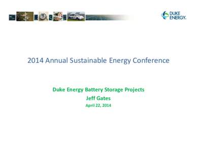 Microsoft PowerPoint - S4A-1030-Speaker-Gates-2014 Annual Sustainable Energy Conference - Jeff Gates - Duke Energy.pptx