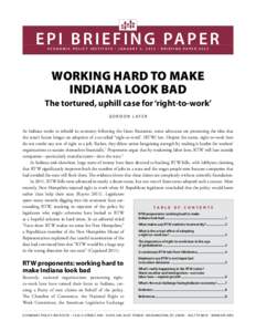 E P I B R I E F I N G PA P E R E c o n o m i c P o l i c y I n s t i t u t e • J A N U A R Y 3 , [removed] • B riefing P aper # 3 3 3 Working Hard to Make Indiana Look Bad The tortured, uphill case for ‘right-to-work