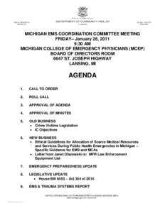 MICHIGAN EMS COORDINATION COMMITTEE MEETING FRIDAY– January 28, 2011 9:30 AM MICHIGAN COLLEGE OF EMERGENCY PHYSICIANS (MCEP) BOARD OF DIRECTORS ROOM 6647 ST. JOSEPH HIGHWAY