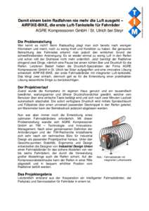 Damit einem beim Radfahren nie mehr die Luft ausgeht – AIRFIXE-BIKE, die erste Luft-Tankstelle für Fahrräder AGRE Kompressoren GmbH / St. Ulrich bei Steyr Die Problemstellung Wer kennt es nicht? Beim Radausflug plagt