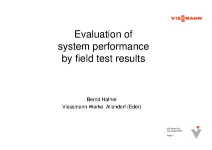 Evaluation of system performance by field test results Bernd Hafner Viessmann Werke, Allendorf (Eder)