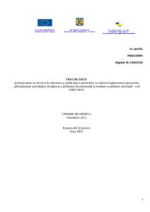 Se aprobă, PREŞEDINTE Bogdan M. CHIRIŢOIU FISA DE DATE Achiziţionarea de Servicii de informare şi publicitate a proiectului in vederea implementarii proiectului