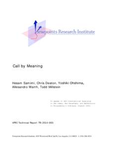 Call by Meaning  Hesam Samimi, Chris Deaton, Yoshiki Ohshima, Allesandro Warth, Todd Millstein  To appear in ACM International Symposium