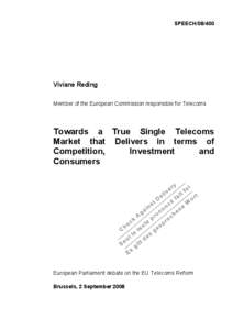 SPEECH[removed]Viviane Reding Member of the European Commission responsible for Telecoms  Towards a True Single Telecoms