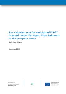 The shipment test for anticipated FLEGT licensed timber for export from Indonesia to the European Union Briefing Note  November 2012