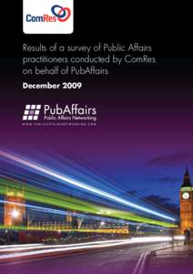 Results of a survey of Public Affairs practitioners conducted by ComRes on behalf of PubAffairs December 2009  Methodology
