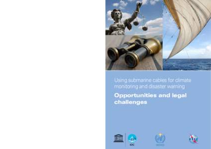 Previous reports in the series include Using submarine cables for climate monitoring and disaster warning - Engineering feasibility study Using submarine cables for climate monitoring and disaster warning - Strategy and 