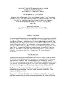 UNITED STATES DEPARTMENT OF THE INTERIOR BUREAU OF RECLAMATION WESTERN COLORADO AREA OFFICE ENVIRONMENTAL ASSESSMENT LICENSE AGREEMENT BETWEEN THE BUREAU OF RECLAMATION AND DELTA COUNTY FOR THE CONSTRUCTION OF A PARKING 