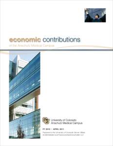 economic contributions of the Anschutz Medical Campus FY 2010 l APRIL 2011 Prepared by the University of Colorado Denver Offices of Administration and Finance and Sammons/Dutton LLC