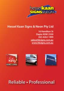 Hessel Kaan Signs & Neon Pty Ltd 16 Hamilton St Dapto NSW[removed]1999 [removed] www.hksigns.com.au