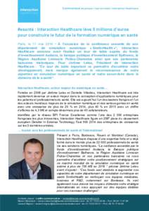 Communiqué de presse • tour de table • Interaction Healthcare  #esanté : Interaction Healthcare lève 5 millions d’euros pour construire le futur de la formation numérique en santé Paris, le 11 mai 2016 • À 