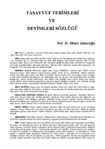 TASAVVUF TERİMLERİ VE DEYİMLERİ SÖZLÜĞÜ Prof. Dr. Ethem Cebecioğlu AB: Farsça su demektir. Tasavvuf ıstılahı olarak çeşitli manaları ihtiva eder: Marifet, İlâhî feyz, zât, varlık, kâmil nefs, ruh-i 