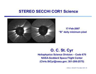 STEREO SECCHI COR1 Science  17-Feb-2007 “B” daily minimum pixel  O. C. St. Cyr