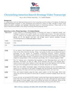 Chronicling America Search Strategy Video Transcript Any vs. All vs. Phrase Searching – S.S. Sultana Disaster Background In collaboration with the National Endowment for the Humanities and the Library of Congress, the 