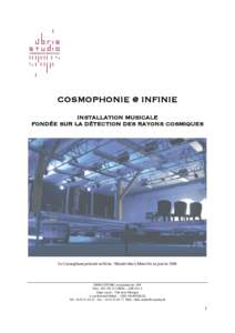 COSMOPHONIE @ INFINIE INSTALLATION MUSICALE FONDÉE SUR LA DÉTECTION DES RAYONS COSMIQUES Le Cosmophone présenté au Grim - Montévidéo à Marseille en janvier 2006