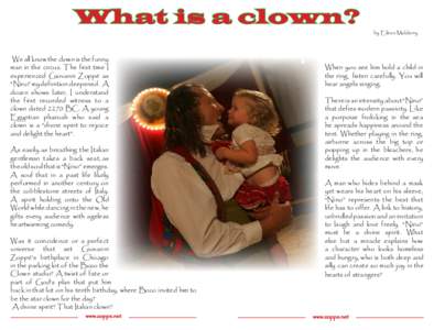 What is a clown? by Eileen Mulderry  We all know the clown is the funny man in the circus. The first time I experienced Giovanni Zoppé as