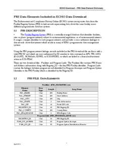 ECHO Download – FRS Data Element Dictionary  FRS Data Elements Included in ECHO Data Download The Enforcement and Compliance History Online (ECHO) system incorporates data from the Facility Registry System (FRS) to lin