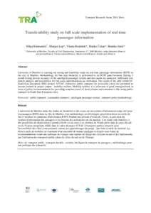 Transport Research Arena 2014, Paris  Transferability study on full scale implementation of real time passenger information Mitja Klemenčič*, Marjan Lep*, Vlasta Rodošek*, Marko Čelan*, Branko Jurič* *University of 