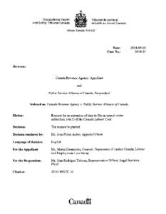 REASONS [1] This concerns a request, made under subsection[removed]of the Canada Labour Code (the Code), for an extension of time to file an appeal against a direction issued by Health and Safety Officer (HSO) Michelle S