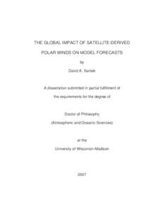 THE GLOBAL IMPACT OF SATELLITE-DERIVED POLAR WINDS ON MODEL FORECASTS by David A. Santek  A dissertation submitted in partial fulfillment of