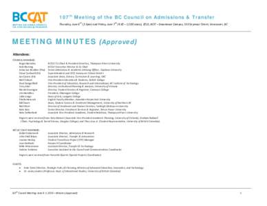 107th Meeting of the BC Council on Admissions & Transfer th th  Thursday, June 6 (2-5pm) and Friday, June 7 (9:30 – 12:00 noon), 2013; BCIT – Downtown Campus, 555 Seymour Street, Vancouver, BC