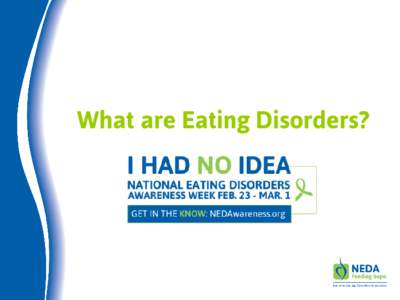 What are Eating Disorders?  What are Eating Disorders? Involves extreme emotions, attitudes, and behaviors surrounding weight, food, and size. They are serious