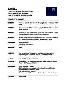 AGENDA Launch of ILPI Centre for African Studies Place: Litteraturhuset, “Kjelleren” Time: 29th of August 2013, 08:30-16:00 THURSDAY 29 AUGUST 08: