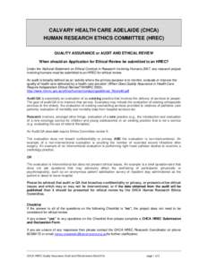 CALVARY HEALTH CARE ADELAIDE (CHCA) HUMAN RESEARCH ETHICS COMMITTEE (HREC) QUALITY ASSURANCE or AUDIT AND ETHICAL REVIEW When should an Application for Ethical Review be submitted to an HREC? Under the National Statement