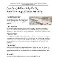 ABRAXAS ENERGY CONSULTING, 733 MARSH ST., SUITE B, SAN LUIS OBISPO, CALIFORNIA, UNITED STATES OF AMERICAWWW.ABRAXASENERGY.COM Case Study Bill Audit by Facility: Manufacturing Facility in Arkansas PROJECT OV
