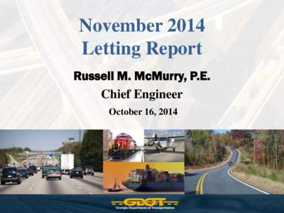 November 2014 Letting Report Russell M. McMurry, P.E. Chief Engineer October 16, 2014