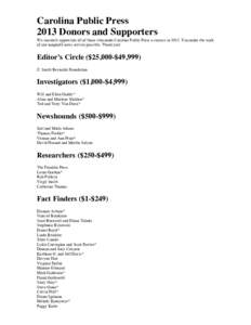 Carolina Public Press 2013 Donors and Supporters We sincerely appreciate all of those who made Carolina Public Press a success inYou make the work of our nonprofit news service possible. Thank you!  Editor’s Cir