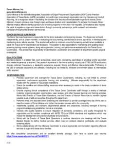 Donor Alliance, Inc. www.donoralliance.org Donor Alliance is the federally-designated, Association of Organ Procurement Organizations (AOPO) and American Association of Tissue Banks (AATB) accredited, non-profit organ pr