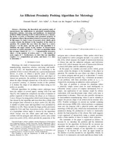 An Efficient Proximity Probing Algorithm for Metrology Fatemeh Panahi1 , Aviv Adler2 , A. Frank van der Stappen3 and Ken Goldberg4 Abstract— Metrology, the theoretical and practical study of measurement, has applicatio