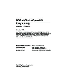 DECnet-Plus for OpenVMS Programming Part Number: AA–Q195E–TE November 1996 This manual contains information about how to design and write an application that uses the OpenVMS Interprocess Communication ($IPC)