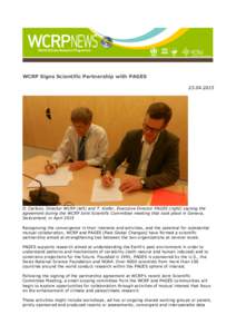 WCRP Signs Scientific Partnership with PAGES    D. Carlson, Director WCRP (left) and T. Kiefer, Executive Director PAGES (right) signing the