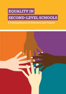 Equality in Second-level Schools A Training Manual for Educators and Trainers Equality in Second-level Schools A Training Manual for Educators and Trainers