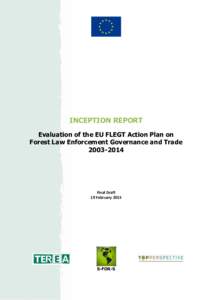 INCEPTION REPORT Evaluation of the EU FLEGT Action Plan on Forest Law Enforcement Governance and TradeFinal Draft