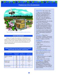 Producing Wild Blueberries  Producing Wild Blueberries Bees are brought in to pollinate wild blueberry plants in bloom.