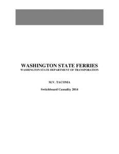 WASHINGTON STATE FERRIES WASHINGTON STATE DEPARTMENT OF TRANSPORATION M.V. TACOMA Switchboard Causality 2014