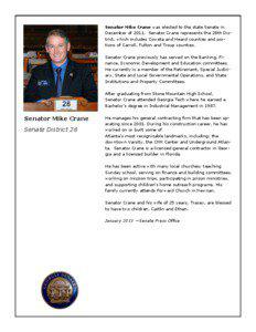 Senator Mike Crane was elected to the state Senate in December of[removed]Senator Crane represents the 28th District, which includes Coweta and Heard counties and portions of Carroll, Fulton and Troup counties. Senator Crane previously has served on the Banking, Finance, Economic Development and Education committees.