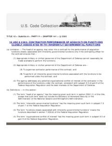 U.S. Code Collection TITLE 10 > Subtitle A > PART IV > CHAPTER 141 > § [removed]USC § 2383: CONTRACTOR PERFORMANCE OF ACQUISITION FUNCTIONS CLOSELY ASSOCIATED WITH INHERENTLY GOVERNMENTAL FUNCTIONS (a) Limitation — Th