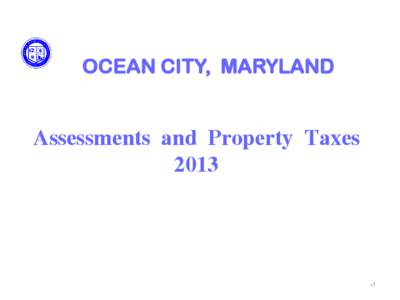 OCEAN CITY, MARYLAND  Assessments and Property Taxes