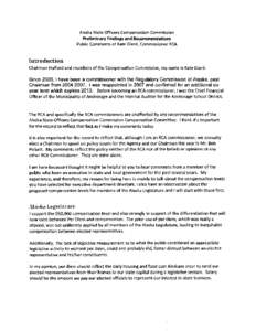 Alaska State Officers Compensation Commission Preliminary Findings and Recommendations Public Comments of Kate Giard, Commissioner RCA Introduction Chairman Halford and members of the Compensation Commission, my name is 