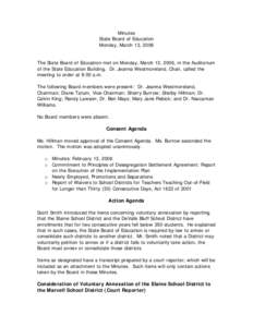 Minutes State Board of Education Monday, March 13, 2006 The State Board of Education met on Monday, March 13, 2006, in the Auditorium of the State Education Building. Dr. Jeanna Westmoreland, Chair, called the meeting to