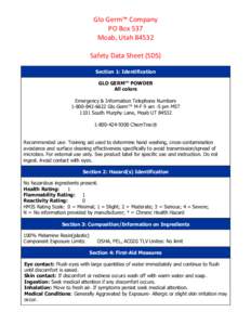 Glo	
  Germ™	
  Company	
   PO	
  Box	
  537	
   Moab,	
  Utah	
  84532	
     Safety	
  Data	
  Sheet	
  (SDS)	
   Section 1: Identification