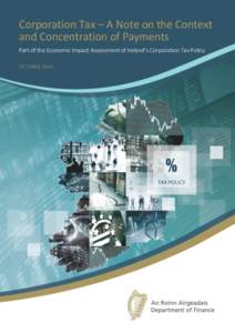 Corporation Tax – A Note on the Context and Concentration of Payments Part of the Economic Impact Assessment of Ireland’s Corporation Tax Policy OCTOBER 2014  Corporation Tax – A Note on the