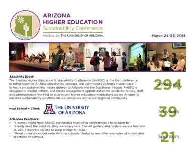 March 24-25, 2014  About the Event The Arizona Higher Education Sustainability Conference (AHESC) is the first conference to bring together Arizona universities, colleges, and community colleges in one place to focus on 