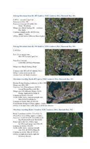 Driving Directions from Rt. 495 South to 3220 Cranberry Hwy, Buzzards Bay, MA I-495 S – towards Cape Cod Take exit to MA-25E Take exit 2 toward US-6/MA-28 / Onset / Wareham Merge onto Maple Springs Rd – continue