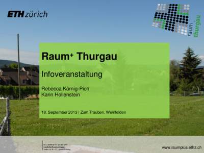 Raum+ Thurgau Infoveranstaltung Rebecca Körnig-Pich Karin Hollenstein  18. September 2013 | Zum Trauben, Weinfelden